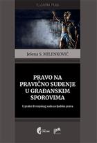 ПРАВО НА ПРАВИЧНО СУЂЕЊЕ У ГРАЂАНСКИМ СПОРОВИМА 